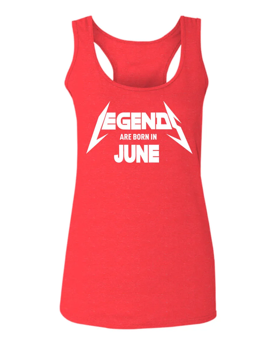 Birthday Gift Legends are Born in June  women's Tank Top sleeveless Racerback