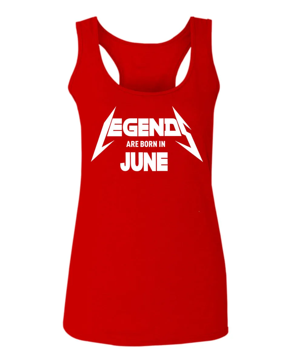 Birthday Gift Legends are Born in June  women's Tank Top sleeveless Racerback