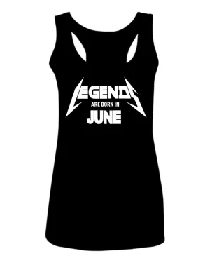 Birthday Gift Legends are Born in June  women's Tank Top sleeveless Racerback