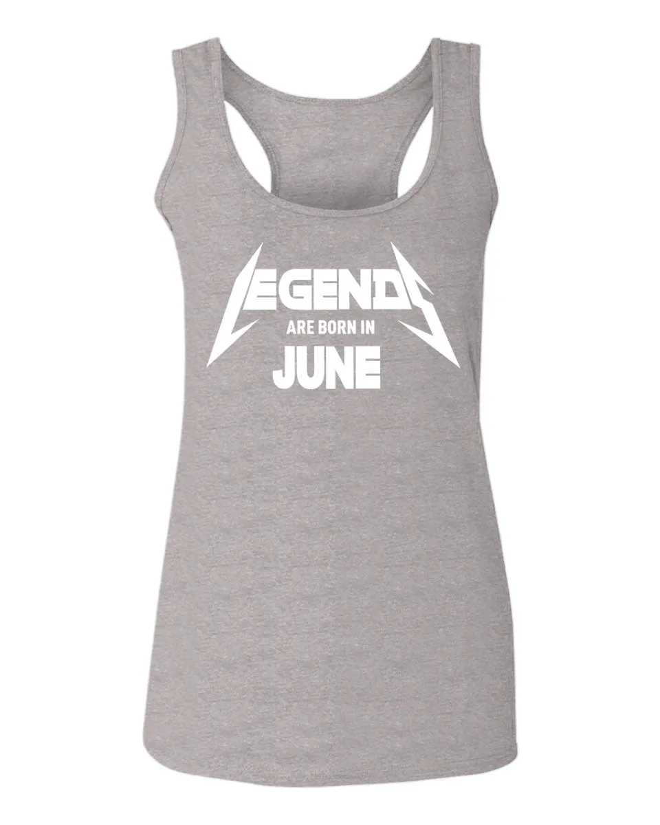 Birthday Gift Legends are Born in June  women's Tank Top sleeveless Racerback