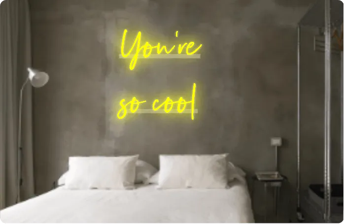 Custom text: You're so cool