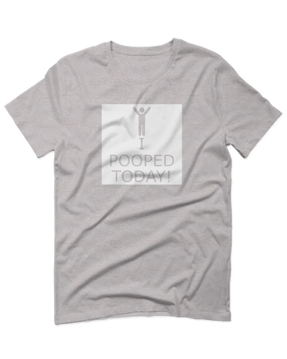 Hilarious Funny T Shirts I Pooped Today For men T Shirt