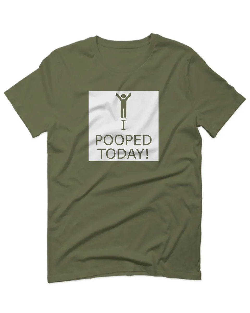 Hilarious Funny T Shirts I Pooped Today For men T Shirt