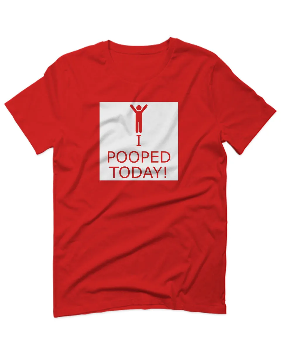 Hilarious Funny T Shirts I Pooped Today For men T Shirt