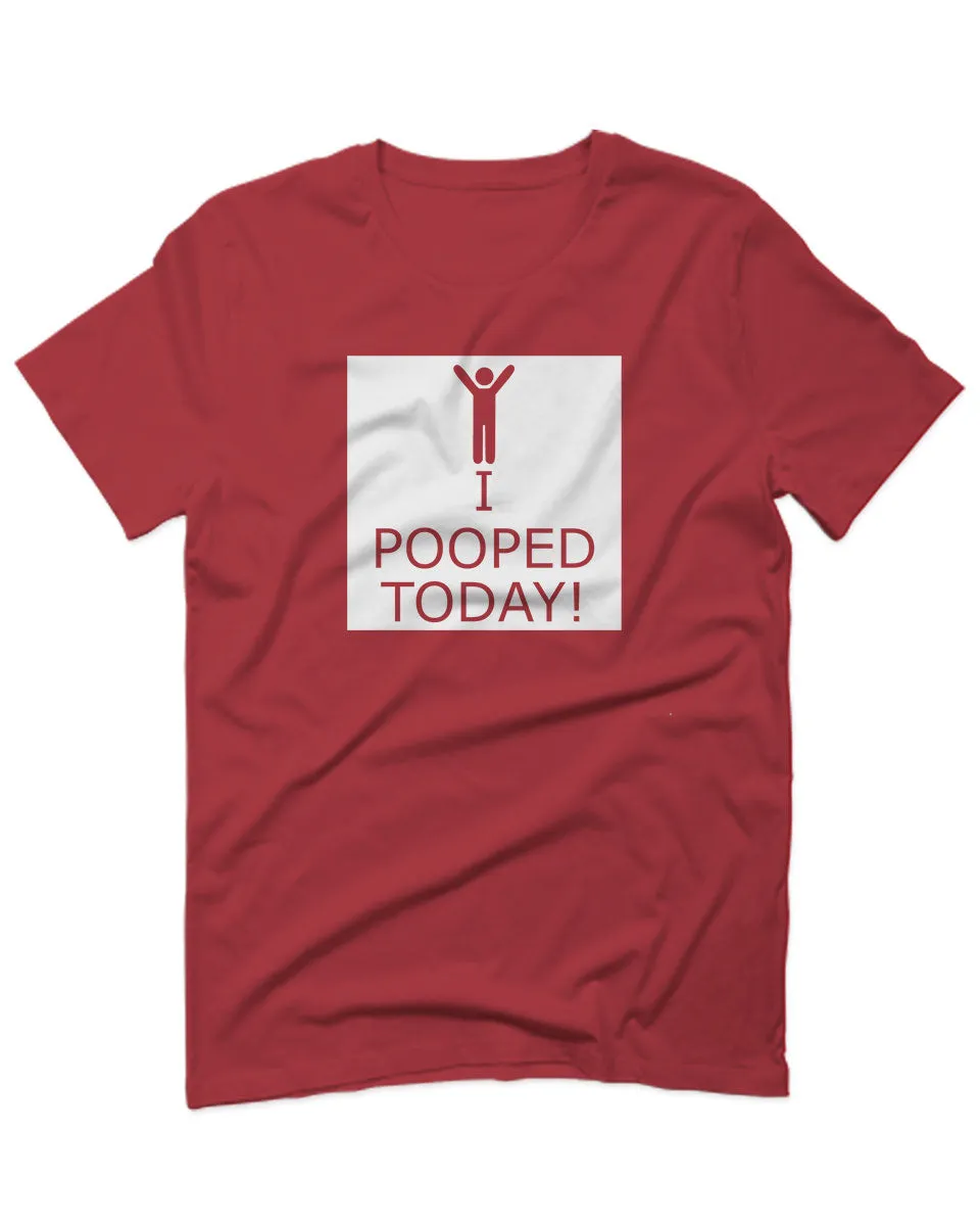 Hilarious Funny T Shirts I Pooped Today For men T Shirt