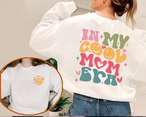 In My Cool Mom Era Sweatshirt, Cool Moms Club T Shirt, Mama Era Shirt, Mom Shirt Gift, New Mom Shirt, Pregnancy Announcement