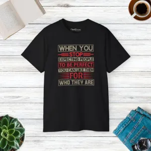 Stop Expecting People to be Perfect t Shirt