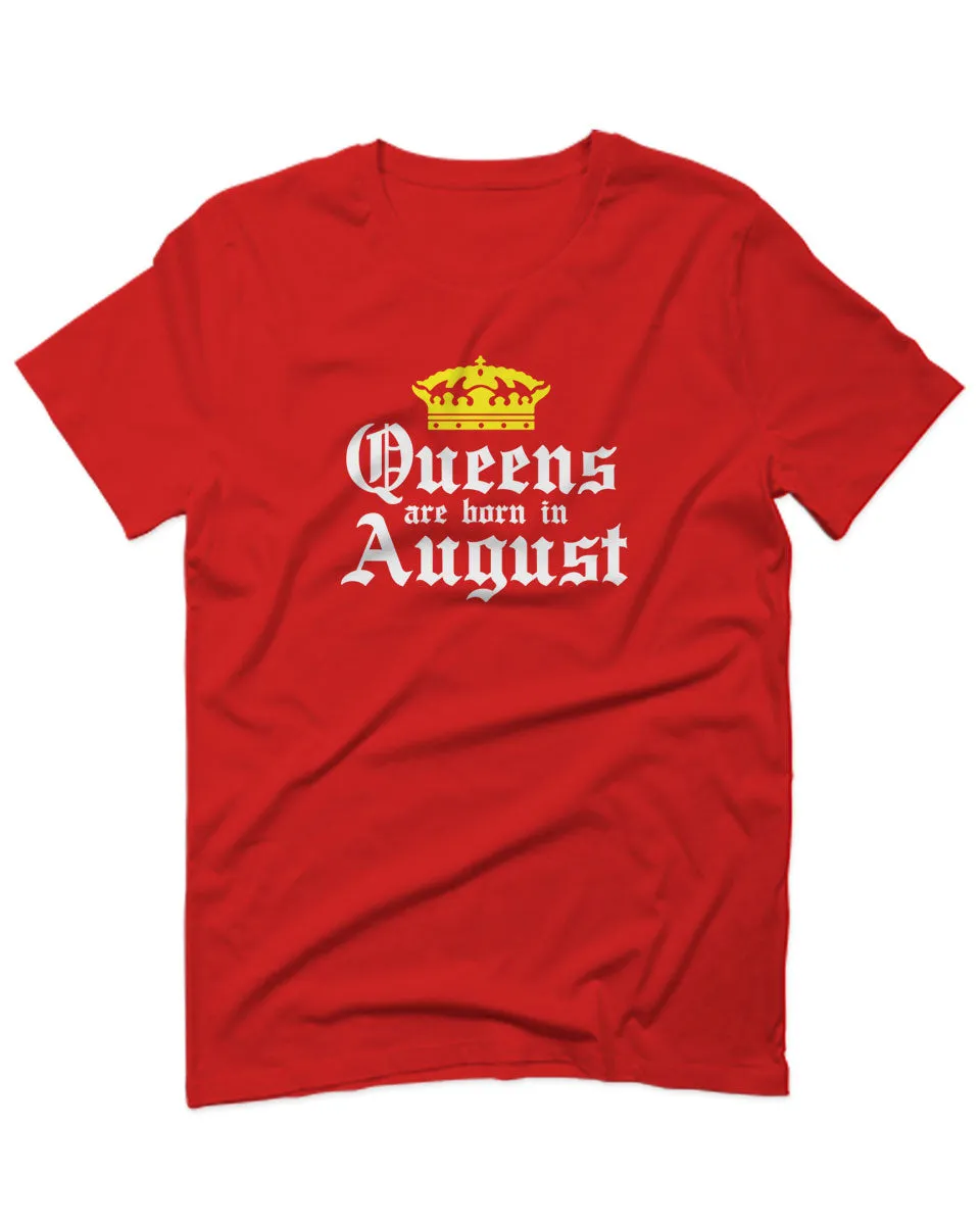 The Best Birthday Gift Queens are Born in August For men T Shirt