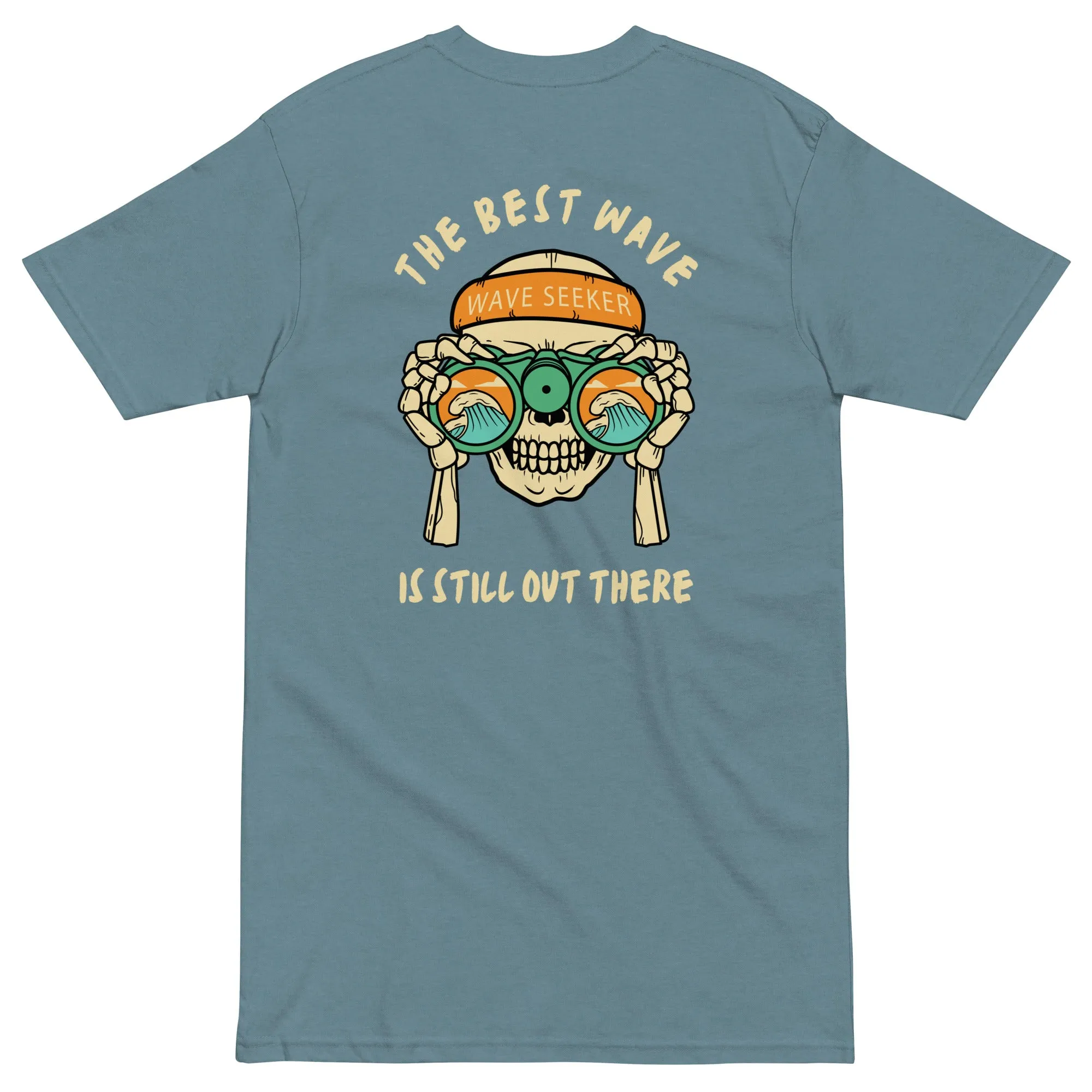 The Best Wave Is Still Out There Men’s premium heavyweight tee