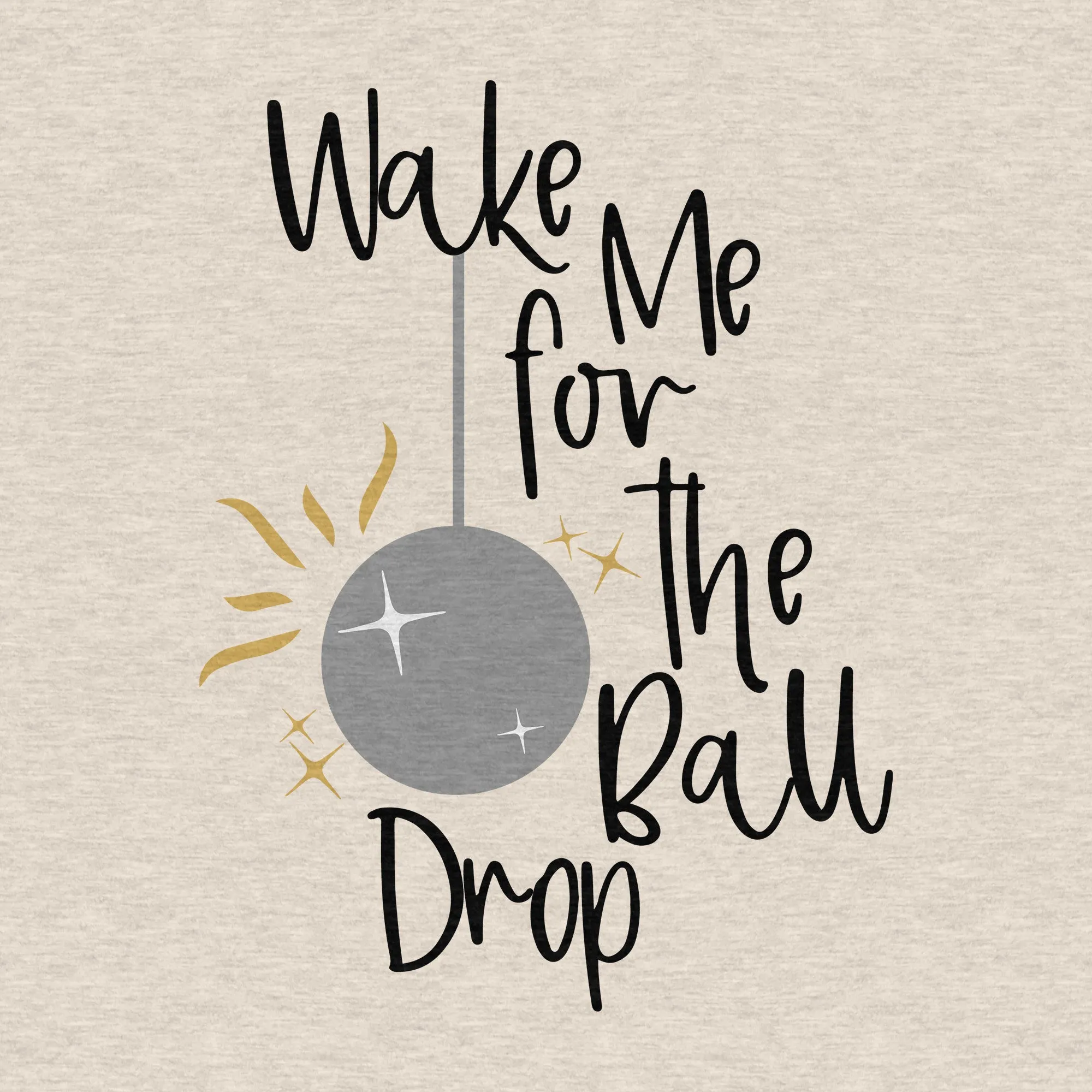 Wake Me for the Ball Drop, NYE - Adult Unisex Fleece Raglan Sweatshirt