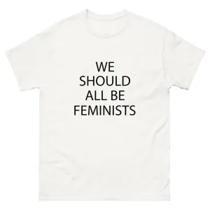 We Should All Be Feminists Shirt